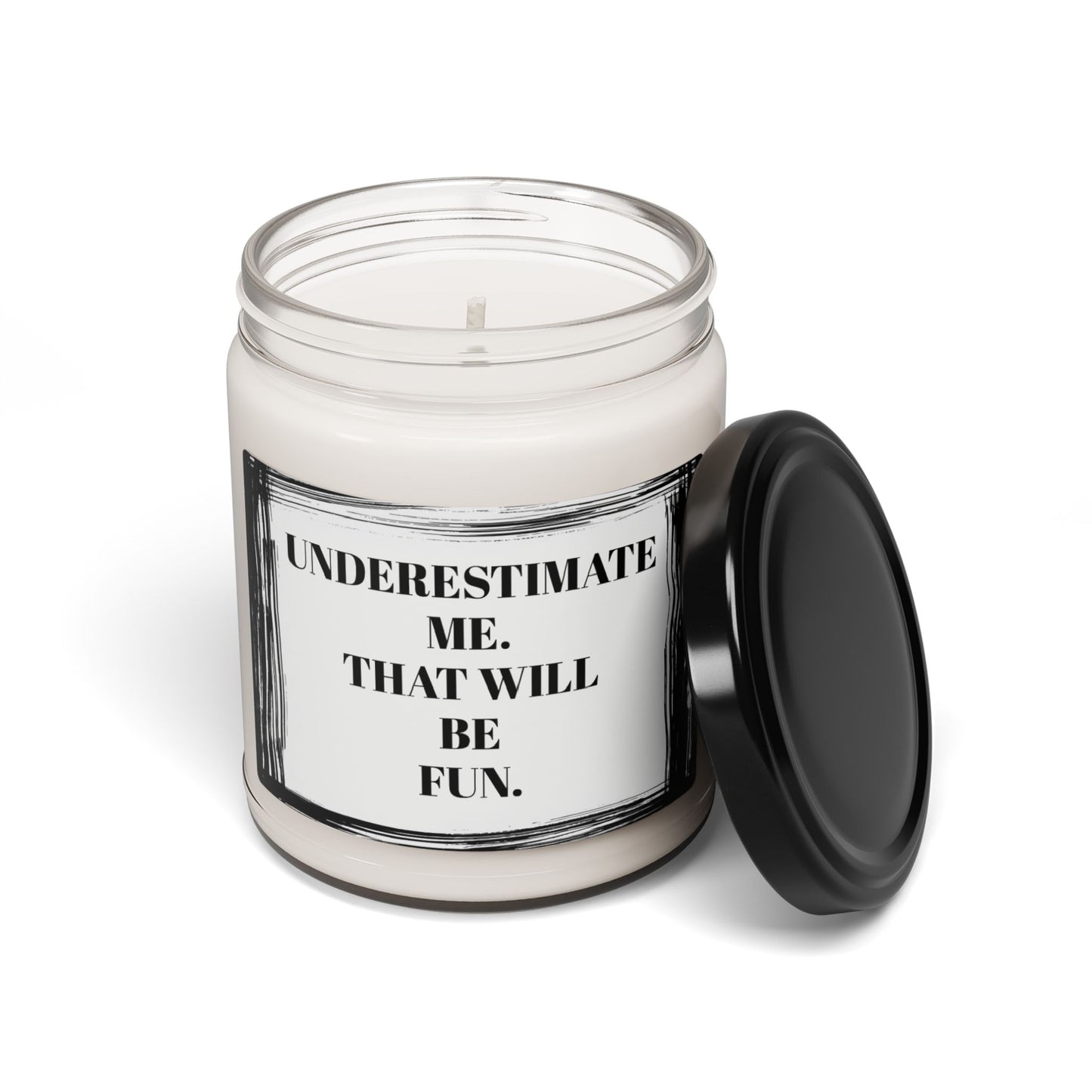 Underestimate Me That Will Be Fun Funny Bathroom Scented Soy Candle, 9oz
