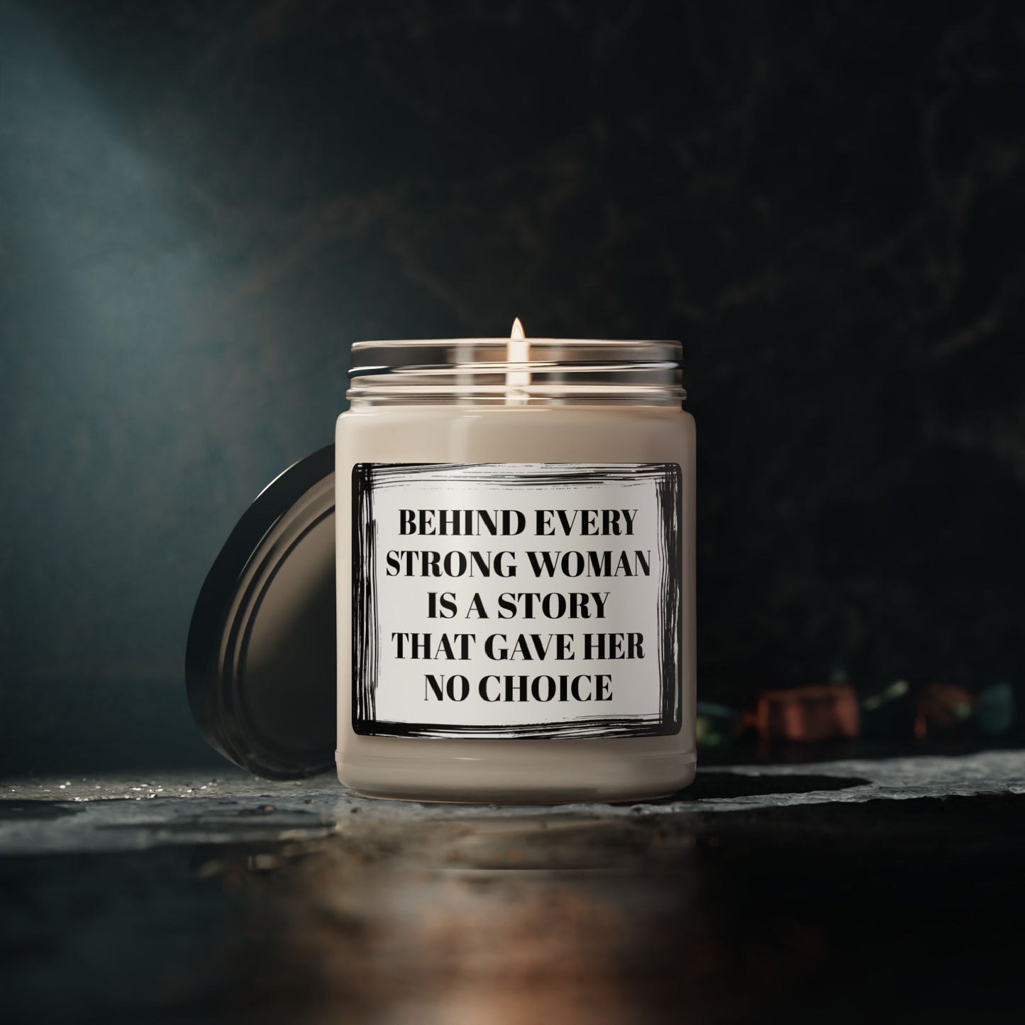 Behind Every Strong Woman Is A Story That Gave Her No Choice Funny Bathroom Scented Soy Candle, 9oz