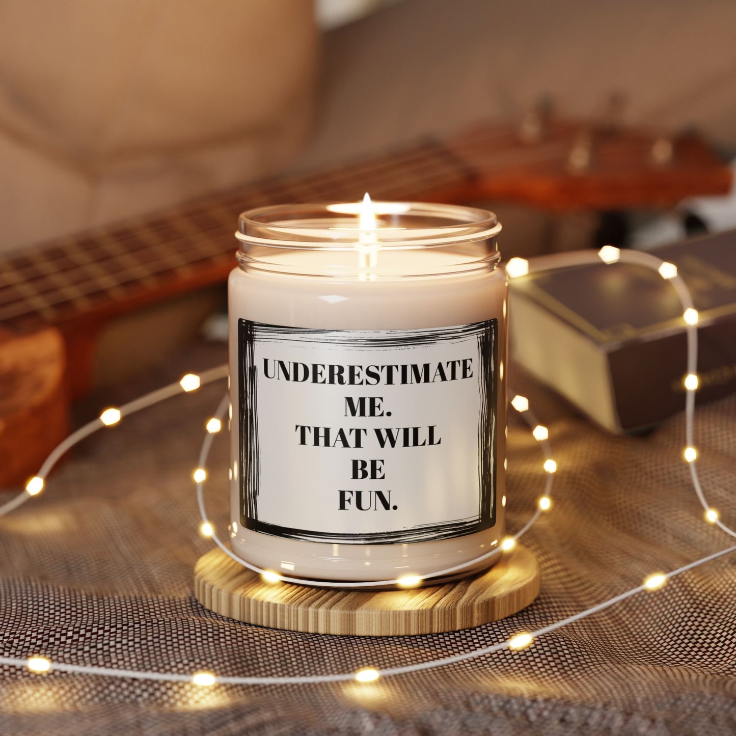 Underestimate Me That Will Be Fun Funny Bathroom Scented Soy Candle, 9oz