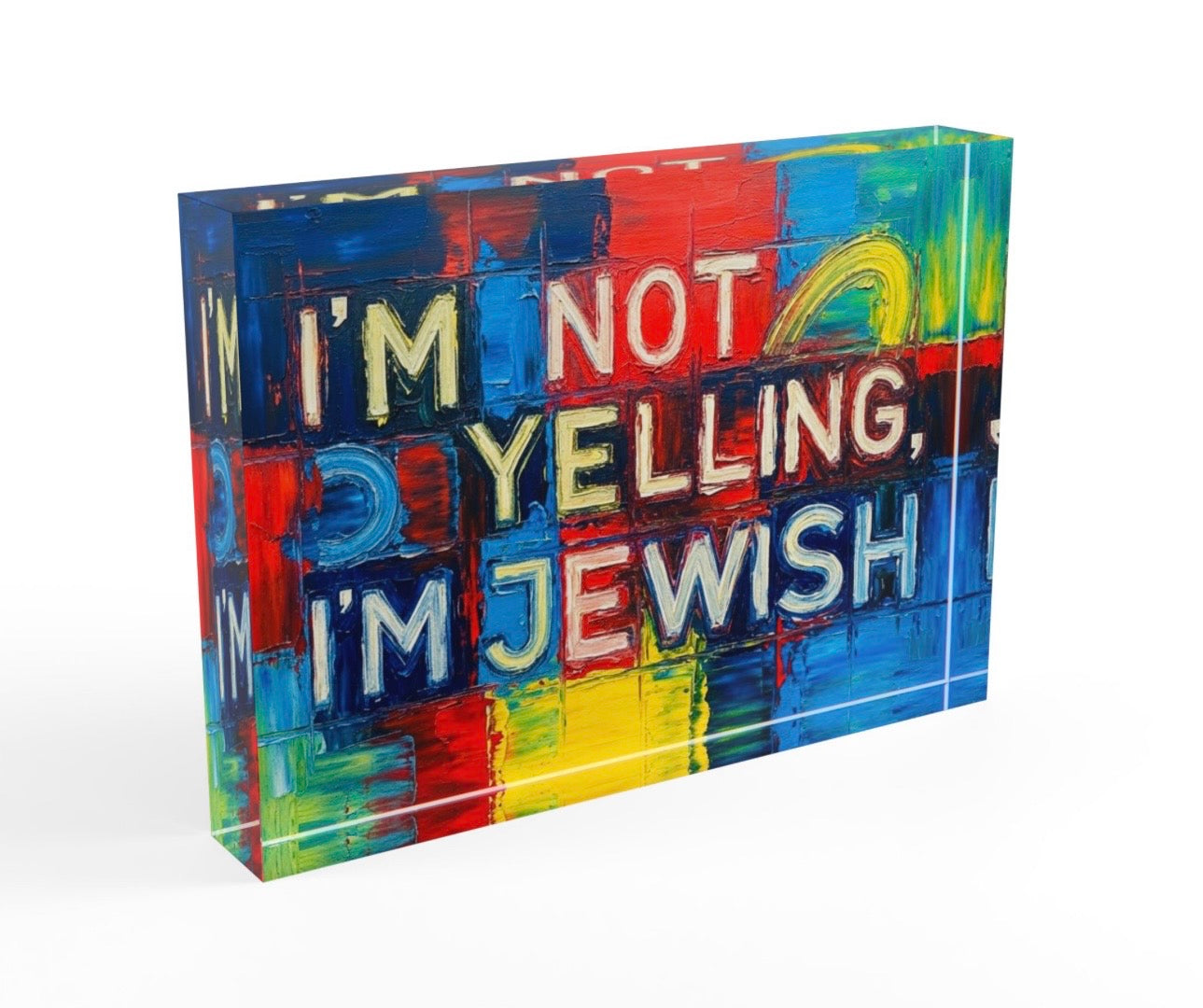 I’m Not Yelling I’m Jewish Crystal Block