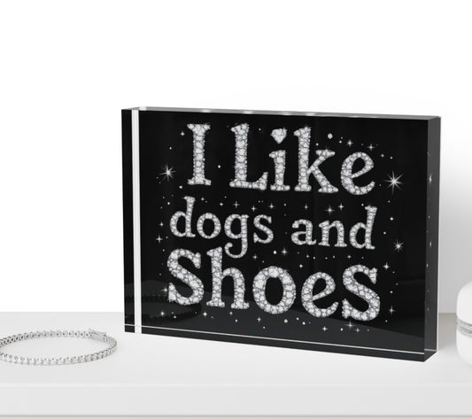 I Like Dogs And Shoes Crystal Block Table Decor