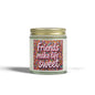 Friends Make Life Sweet Sprinkles Scented Candle (4oz, 9oz)