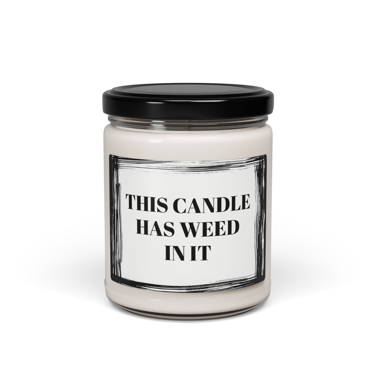 This Candle Has Weed In It Funny Scented Soy Candle, 9oz