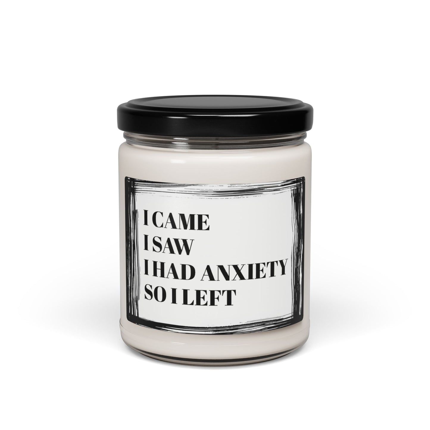 I Came I Saw I Had Anxiety SO I Left Mental Health  Funny Bathroom Scented Soy Candle, 9oz