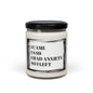 I Came I Saw I Had Anxiety SO I Left Mental Health  Funny Bathroom Scented Soy Candle, 9oz
