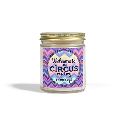 Welcome To My Circus Meet My Monkeys  Scented Candle (4oz, 9oz)
