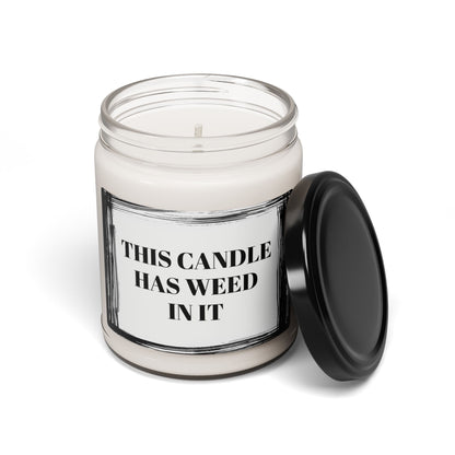 This Candle Has Weed In It Funny Scented Soy Candle, 9oz
