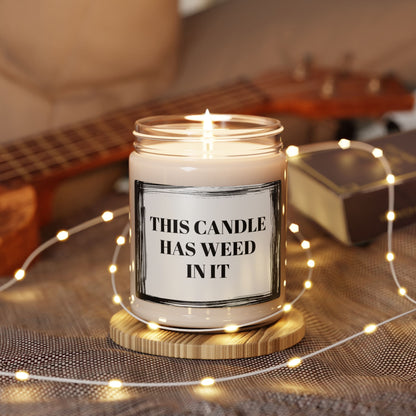 This Candle Has Weed In It Funny Scented Soy Candle, 9oz