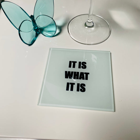 Set Of 4 It Is What It Is  Coasters