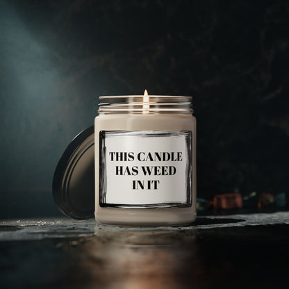 This Candle Has Weed In It Funny Scented Soy Candle, 9oz
