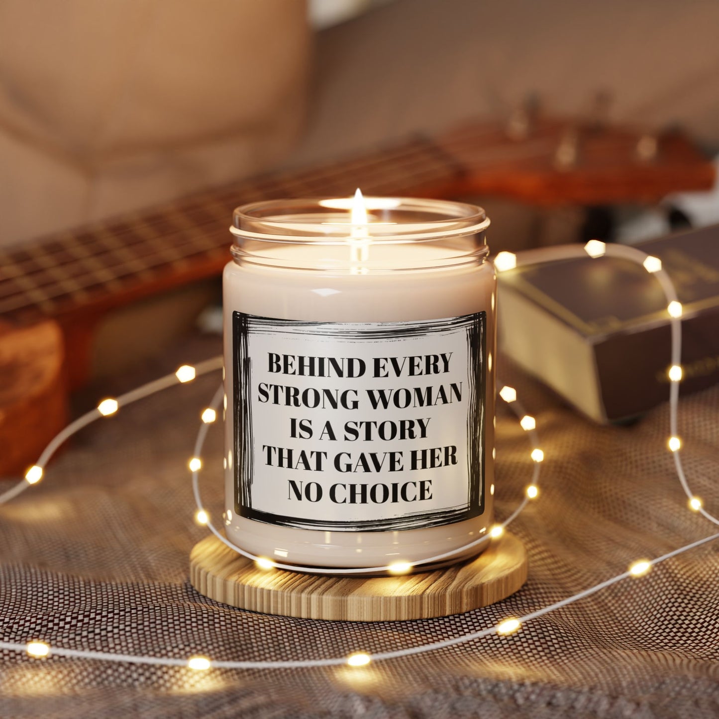 Behind Every Strong Woman  Is A Story That Gave Her No Choice Funny Bathroom Scented Soy Candle, 9oz