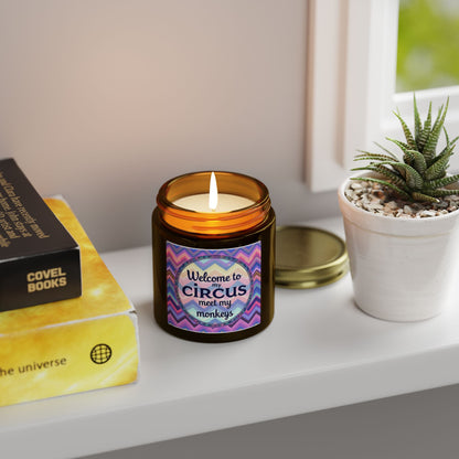 Welcome To My Circus Meet My Monkeys  Scented Candle (4oz, 9oz)