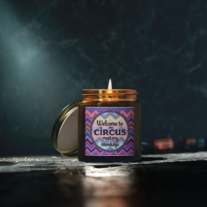 Welcome To My Circus Meet My Monkeys  Scented Candle (4oz, 9oz)