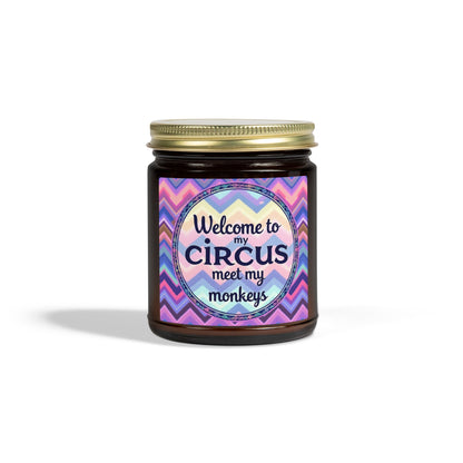 Welcome To My Circus Meet My Monkeys  Scented Candle (4oz, 9oz)