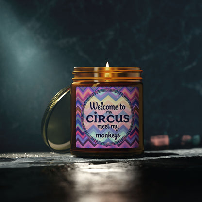 Welcome To My Circus Meet My Monkeys  Scented Candle (4oz, 9oz)