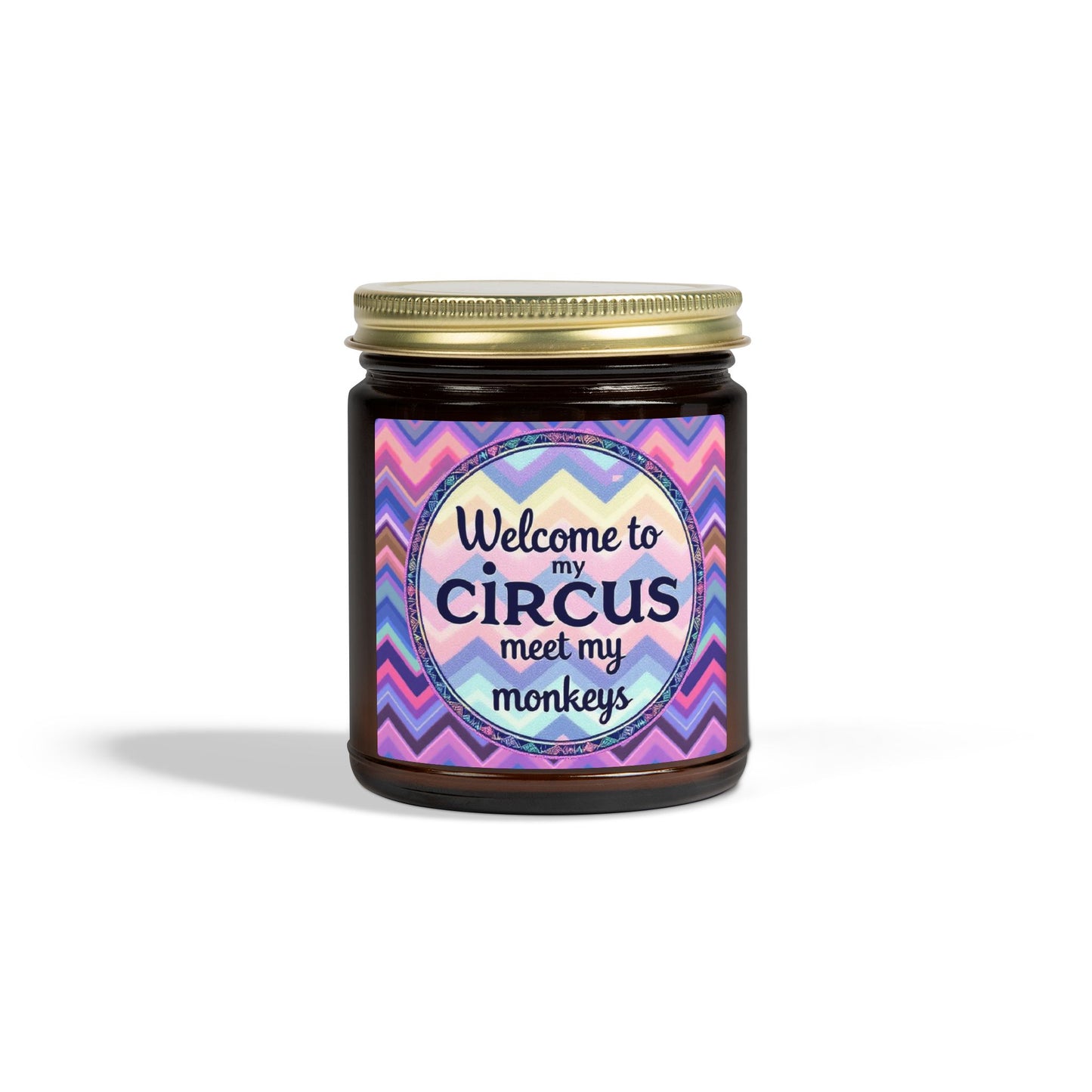 Welcome To My Circus Meet My Monkeys  Scented Candle (4oz, 9oz)
