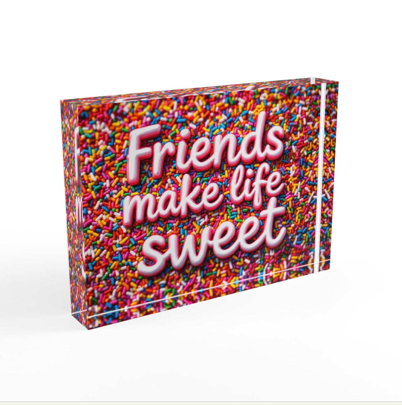 Friends Make Life Sweet Sprinkles  Crystal Block Decor