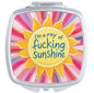 I’m A Ray Of Fucking Sunshine Compact Mirror