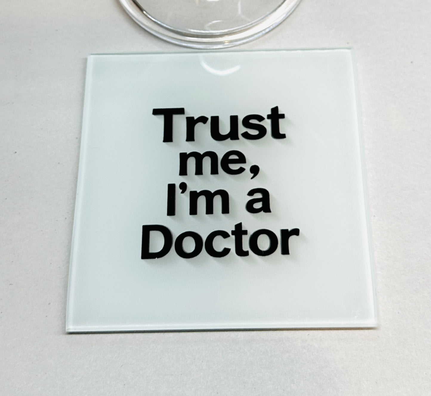 Trust Me I’m A Doctor Glass Coaster