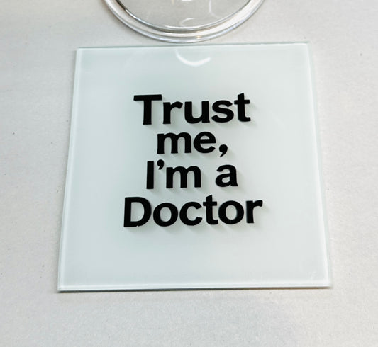 Trust Me I’m A Doctor Glass Coaster
