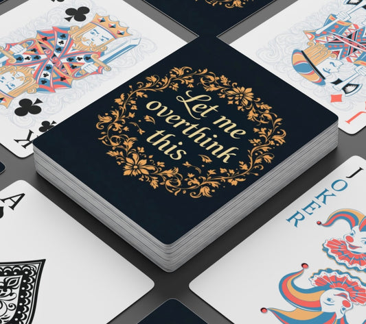 Let Me Overthink This Deck Of Playing Cards