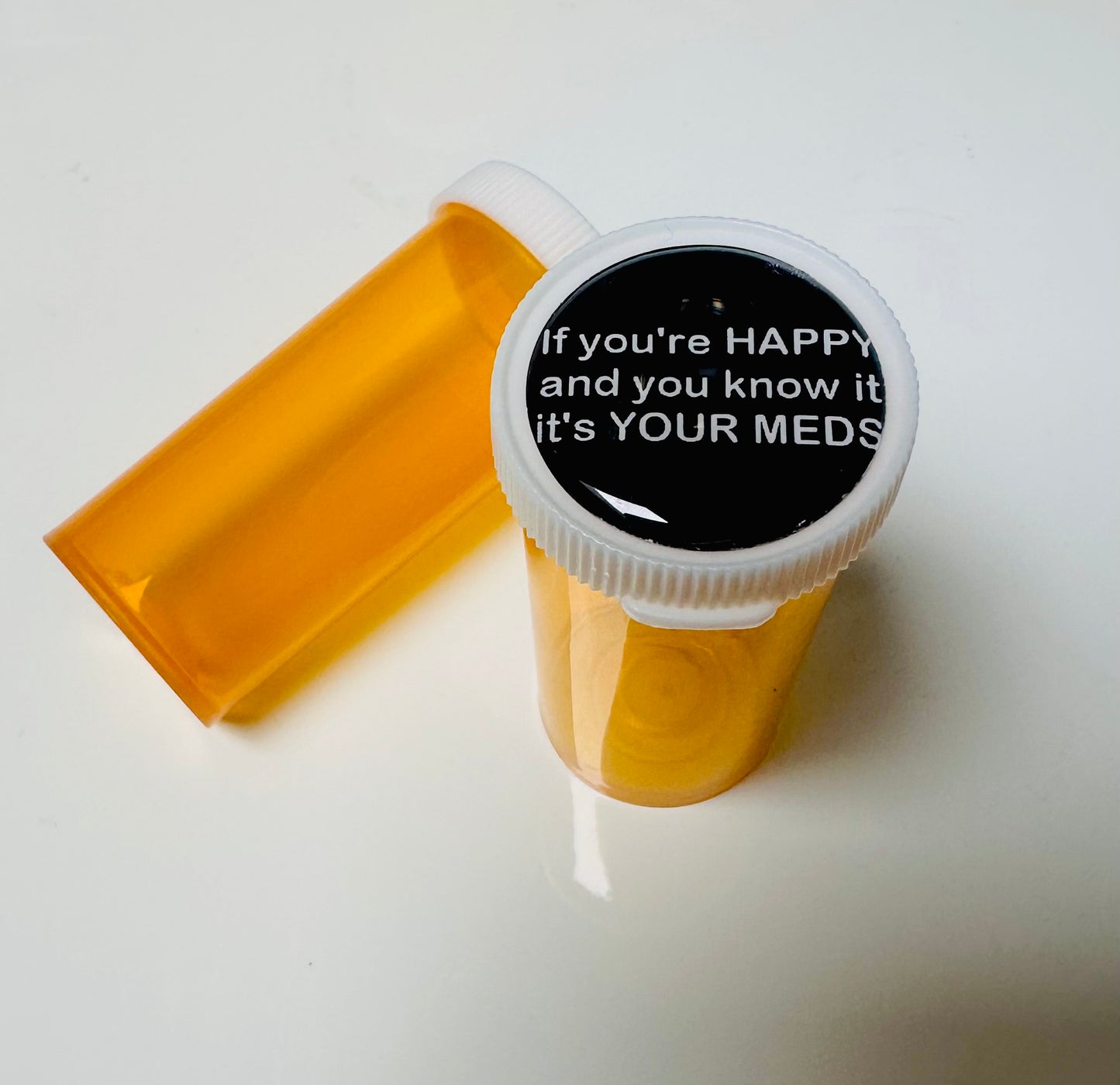 If You’re Happy And You Know It Take Your Meds Pill Bottle Pill Case