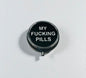 My Fucking Pills Pill Case