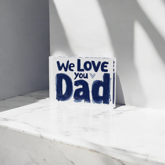 We Love You Dad Crystal Block