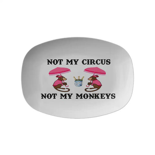 Not My Circus Not My Monkeys Serving Platter Dessert Plater