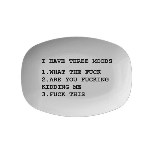 I Have Three Moods Serving Platter Desser Platter
