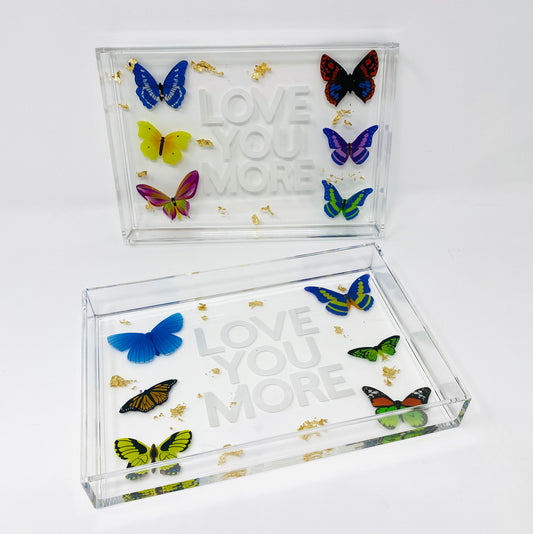 Love You More Butterfly Acrylic Tray