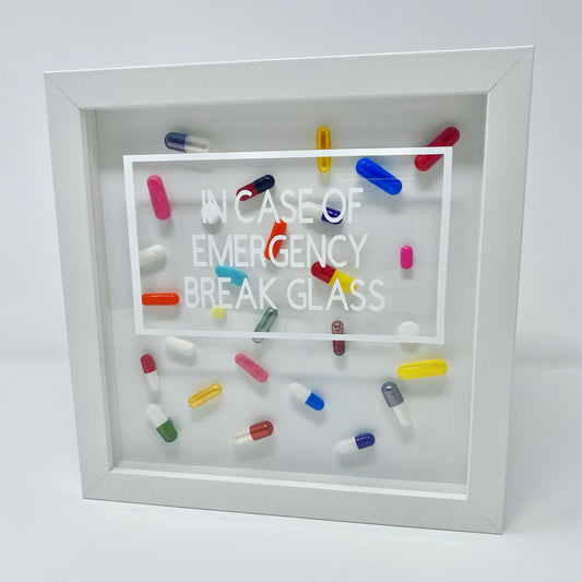 In Case Of Emergency Break Glass - Pill Art